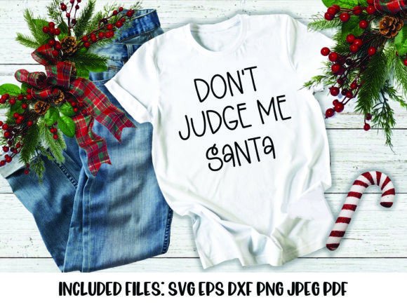 Don t Judge Me Santa Christmas SVG Illustrations